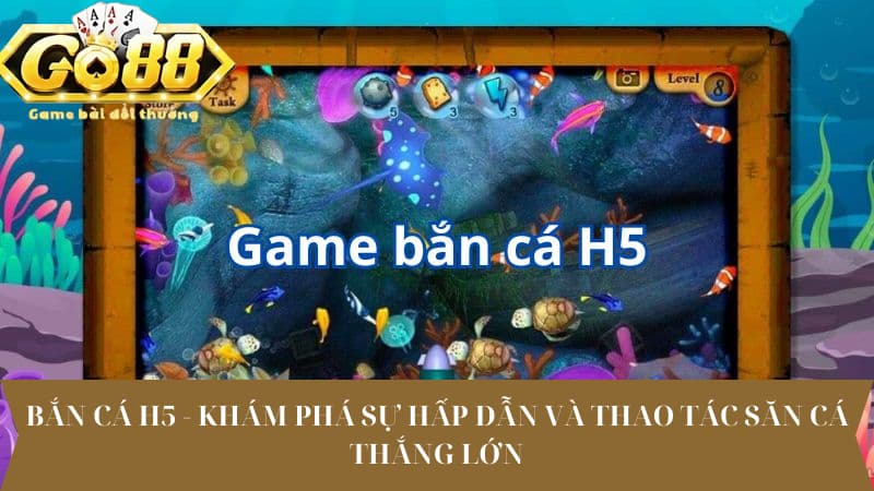 bắn cá H5